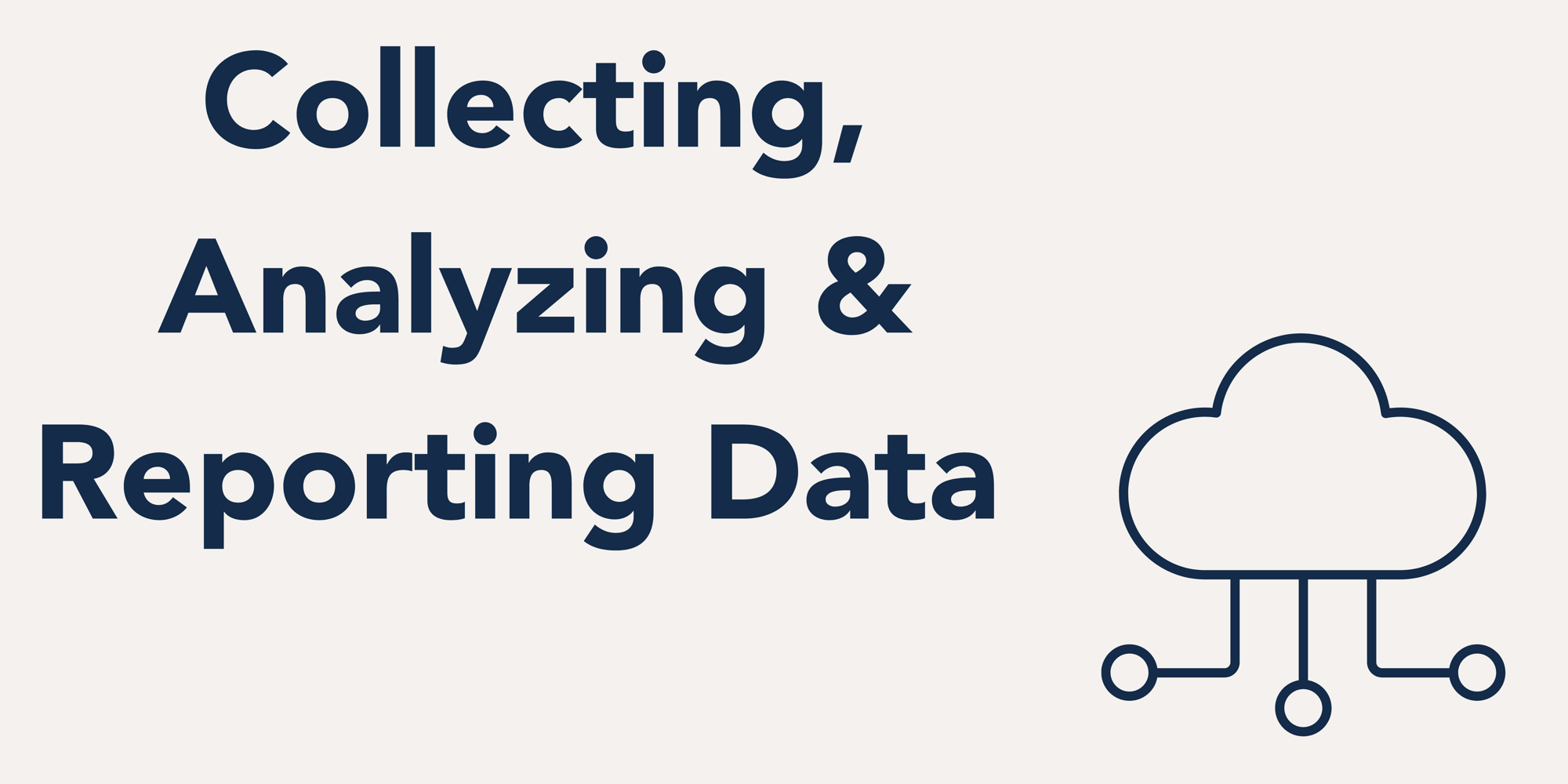 Collecting, Analyzing & Reporting Data 
